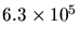 $6.3 \times 10^{5}$