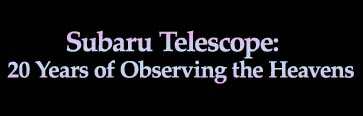 Subaru Telescope: 20 Years of Observing the Heavens